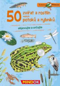 Mindok Expedice příroda: 50 zvířat a rostlin z našich potoků a rybníků